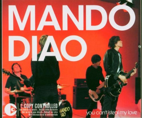 Mando Diao - You Can't Steal My Love (Maxi)