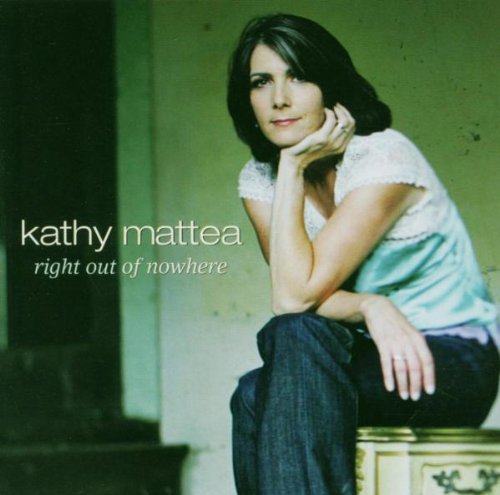 Mattea , Kathy - Right Out Of Nowhere