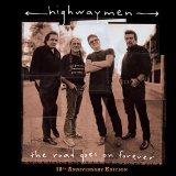 Highwaymen - The road goes on forever (10th anniversary edition 6 Bonus Tracks)