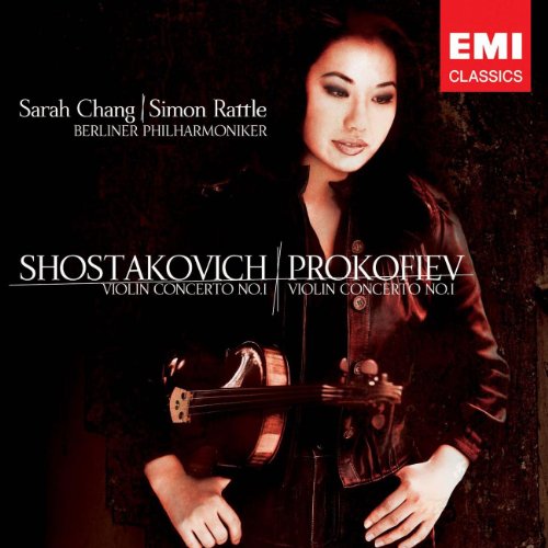 Chang , Sarah & Rattle , Simon & Berliner Philharmoniker - Shostakovich: Violin Concerto No. 1 / Prokofiev: Violin Concerto No. 1