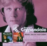 Carpendale , Howard - Musik, das ist mein Leben 1981 - 1982 - Die CD-Anthologie der Originalalben (Such mich in meinen Liedern / Bilder meines Lebens)