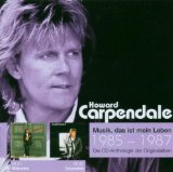 Carpendale , Howard - Musik, das ist mein Leben 1981 - 1982 - Die CD-Anthologie der Originalalben (Such mich in meinen Liedern / Bilder meines Lebens)