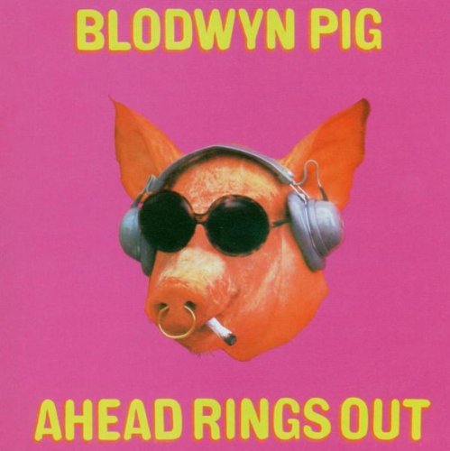 Blodwyn Pig - Ahead Rings Out