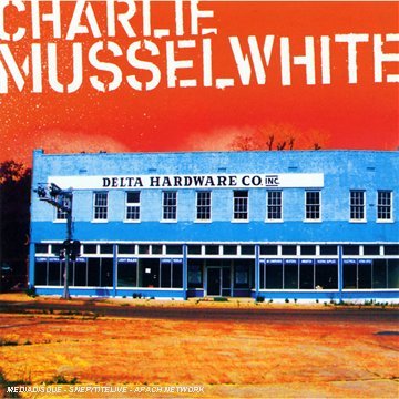Musselwhite , Charlie - Delta Hardware