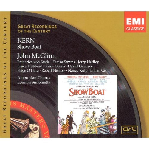 McGlinn , John & London Sinfonietta - Kern: Show Boat (Stade, Stratas, Hadley, Hubbard, Burns, Garrison, O'Hara, Nichols, Kulp, Gish)