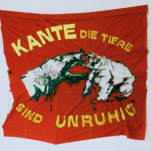 Kante - Die Tiere sind unruhig