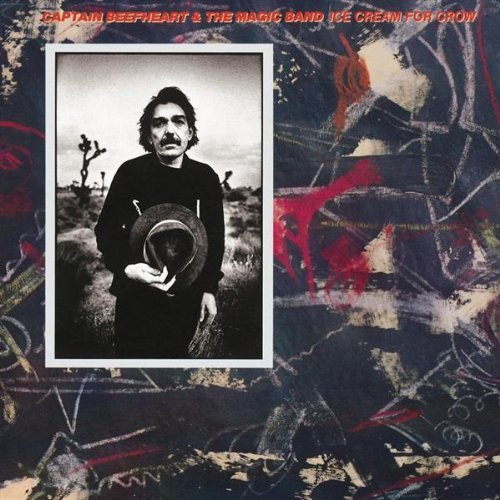 Captain Beefheart & His Magic - Ice Cream for Crow