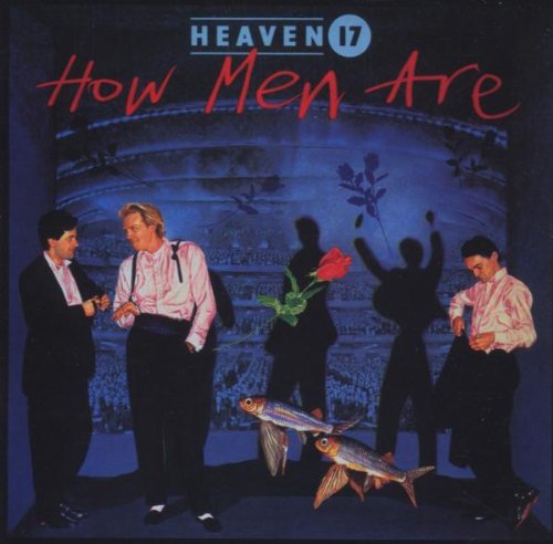 Heaven 17 - How Men Are-2006 Remaster