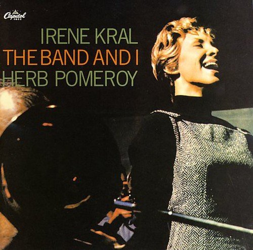Kral,Irene & Pomeroy,Herb Orchestra - The Band & I