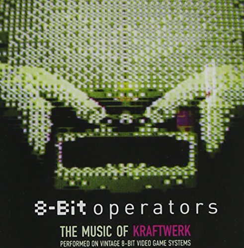 Sampler - 8-Bit Operators: The Music Of Kraftwerk - Performed On Vintage 8-Bit Video Game Systems