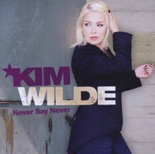 Wilde , Kim - Never say never