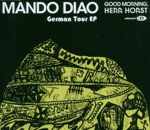 Mando Diao - Good Morning, Herr Horst (German Tour) (EP)