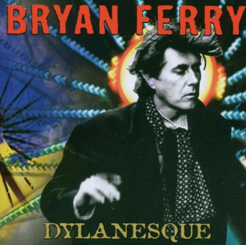 Ferry , Bryan - Dylanesque
