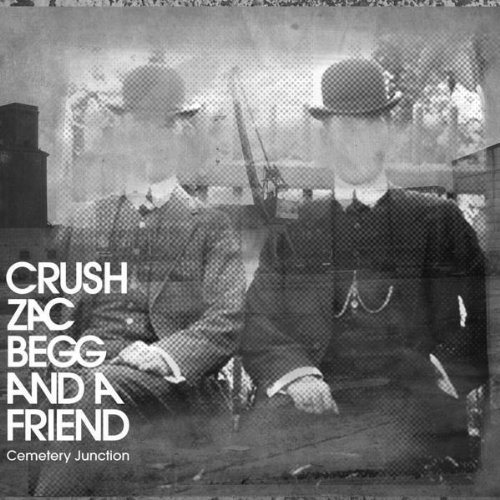 Crush Zac Begg And A Friend - Cemetery Junction
