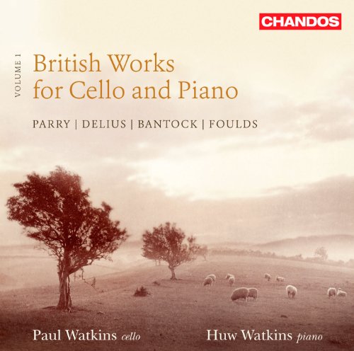 Watkins , Paul & Huw - British Works For Cello And Piano 1: By Parry, Delius, Bantock, Foulds