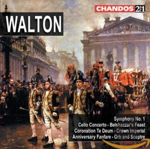 Walton , William - Symphony No. 1 / Cello Concerto / Belshazzar's Feast / Coronation Te Deum / Crown Imperial / Anniversary Fanfare / Orb And Sceptre (Willocks)