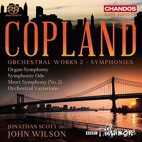 - Copland: Orchesterwerke Vol.2 - Orgelsinfonie / Symphonic Ode /Short Symphony / Orchestral Variations