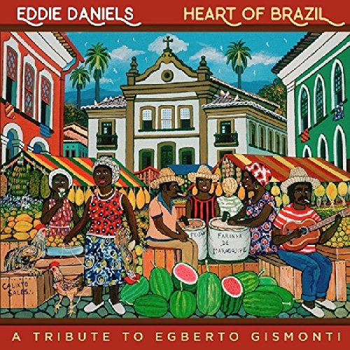 Eddie Daniels - Heart of Brazil