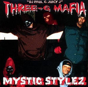Three 6 Mafia - Mystic Stylez