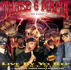 Three 6 Mafia - Live By Yo Rep