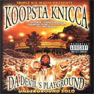 Koopsta Knicca - Da Devil's Playground, Underground Solo