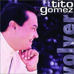 Gomez , Tito - Volver