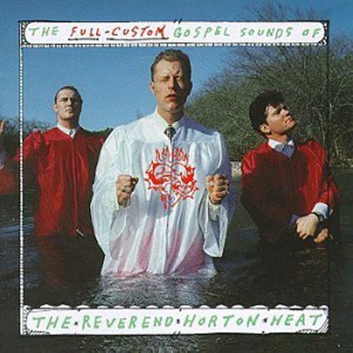 Reverend Horton Heat - Full Custom Gospel Sound