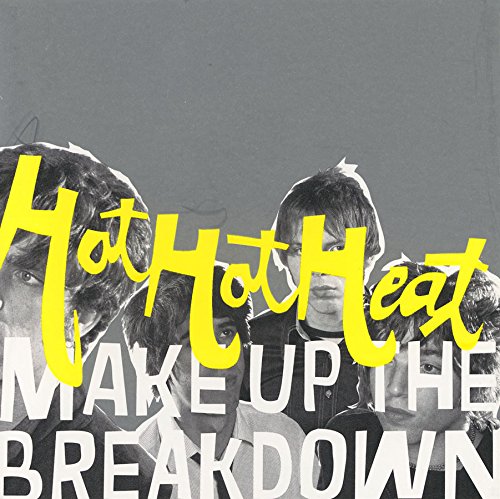 Hot Hot Heat - Make Up the Breakdown