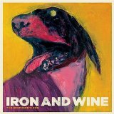 Iron and Wine -  Kiss Each Other Clean