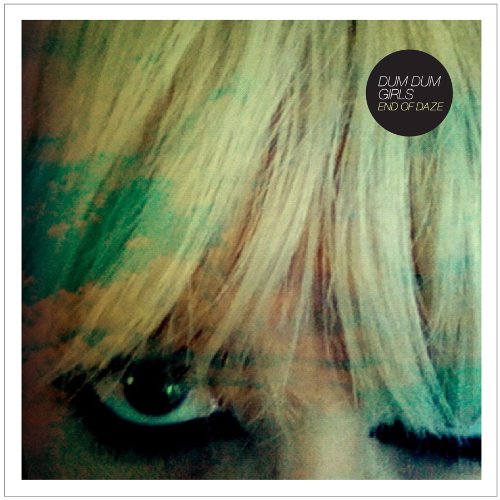 Dum Dum Girls - End of Daze Ep [Vinyl Maxi-Single]