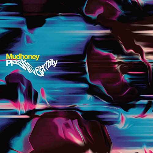 Mudhoney - Plastic Eternity (Vinyl)