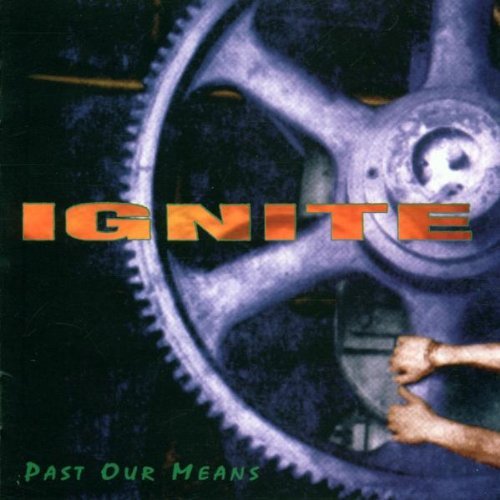 Ignite - Past your means