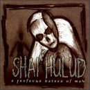 Shai Hulud - A Profound hatred of Man