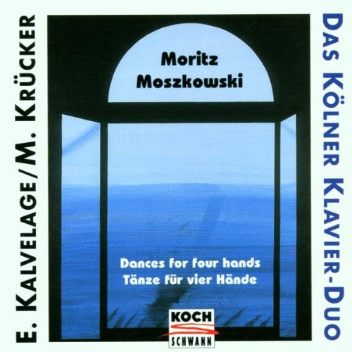 Moszkowski , Moritz - Dances For Four Hands / Tänze für vier Hände (Das Kölner Klavier-Duo: Kalvelage/Krücker)