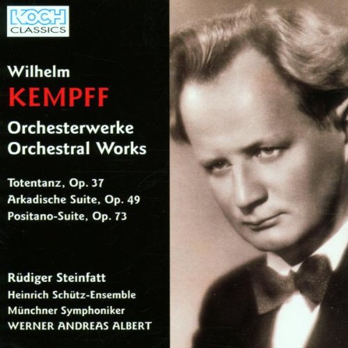 Kempff , Wilhelm - Orchesterwerke (Totentanz, Arkadische Suite, Positano-Suite) (Steinfatt, Albert)