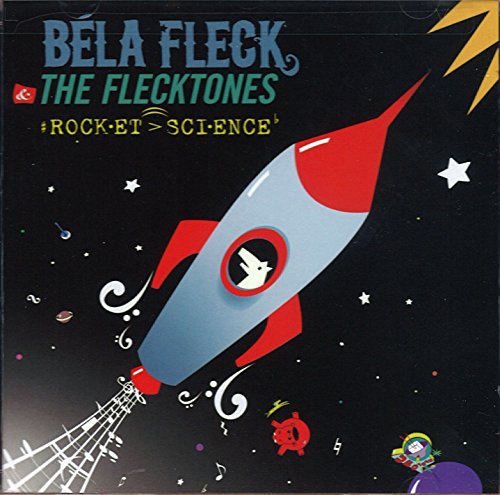 Fleck , Bela & The Flecktones - Rocket Science