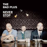 the Bad Plus - For All I Care