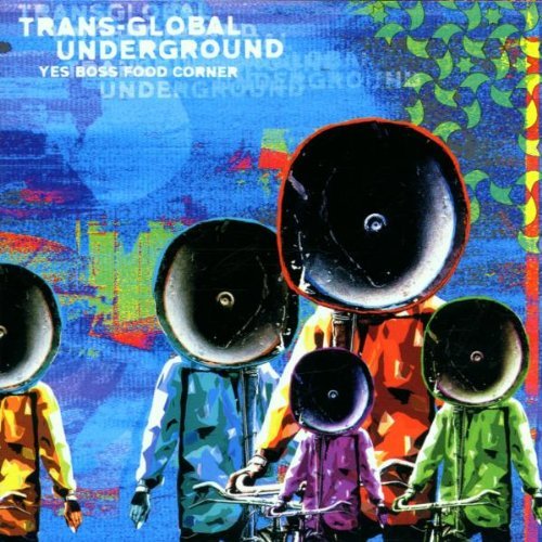 Transglobal Underground - Yes boss food corner