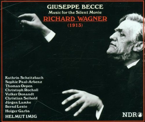 Becce , Giuseppe - Music For The Silent Movie: Richard Wagner (1913)