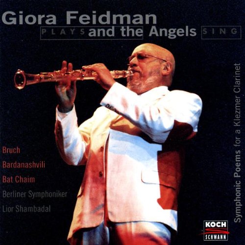 Feidman , Giora - Plays Bruch, Bardanashvili, Bat Chaim - Symphonic Poems For Kletzmer Clarinet (BS, Shambadal)