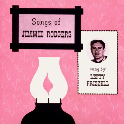 Frizzell , Lefty - Sings The Songs Of Jimmie Rodgers