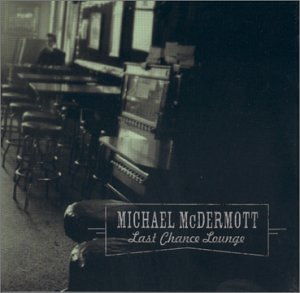 Michael Mcdermott - Last Chance Lounge