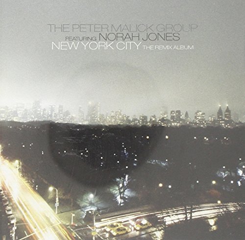 Malick , Peter & Jones , Norah - New York City - The Remix Album