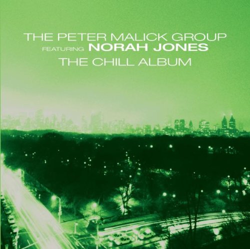 Peter Malick Group , The feat. Jones , Norah - The Chill Album