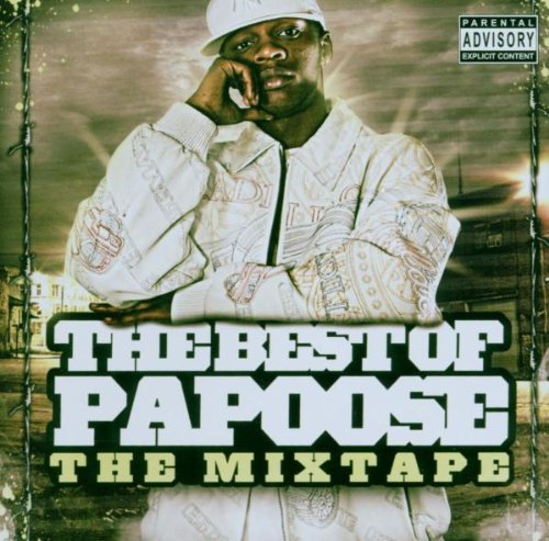 Papoose - The Best Of Papoose: The Mixtape