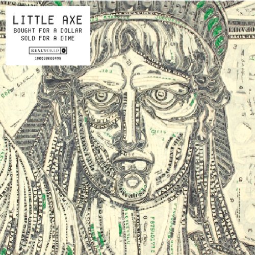 Little Axe - Bought for a Dollar Sold for a Dime