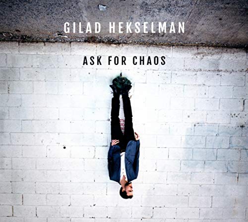 Gilad Hekselman - Ask for Chaos