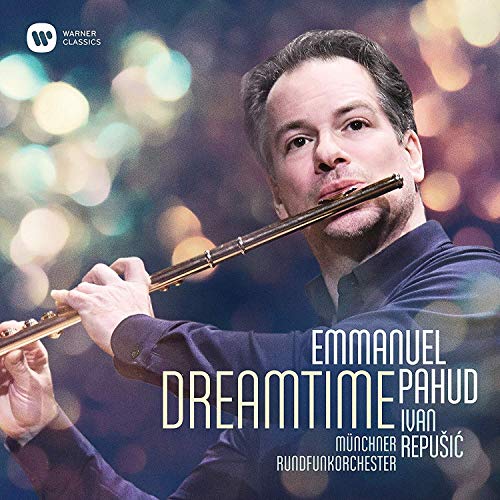 Emmanuel Pahud, Ivan Repusic, MRO, Penderecki, Reinicke, Mozart, Busoni, Takemitsu, Ivan Repusic - Dreamtime