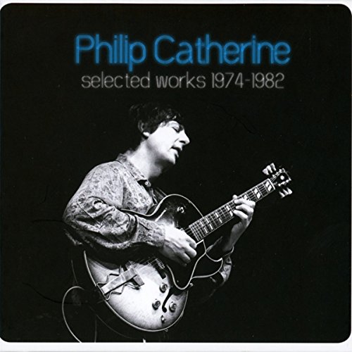 Philip Catherine - Selected Works 1974-1982