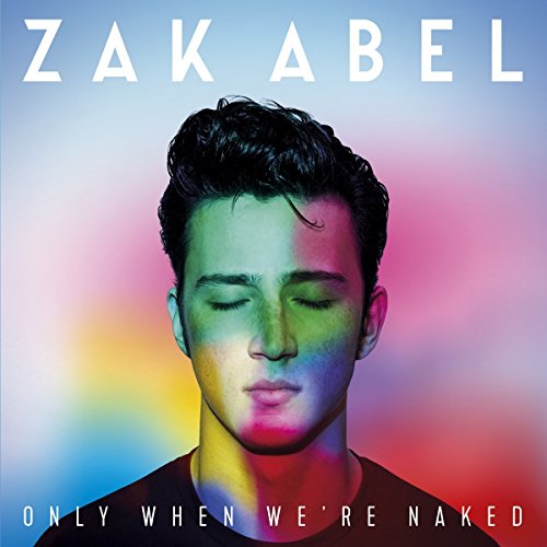 Zak Abel - Only When We'Re Naked